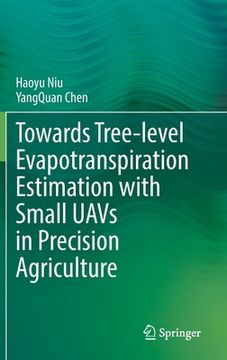 portada Towards Tree-Level Evapotranspiration Estimation with Small Uavs in Precision Agriculture (en Inglés)