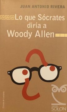 portada Lo que Sócrates Diría a Woody Allen