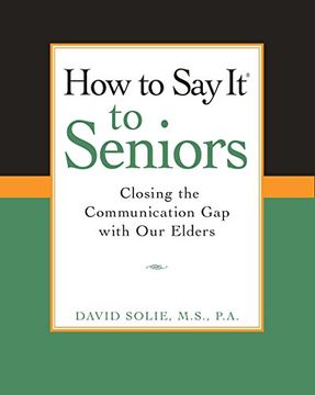 portada How to say it to Seniors: Closing the Communication gap With our Elders 