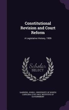 portada Constitutional Revision and Court Reform: A Legislative History, 1959 (in English)
