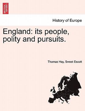 portada england: its people, polity and pursuits. (in English)