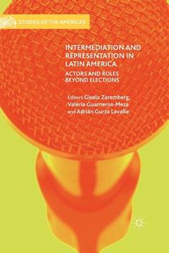 portada Intermediation and Representation in Latin America: Actors and Roles Beyond Elections (in English)