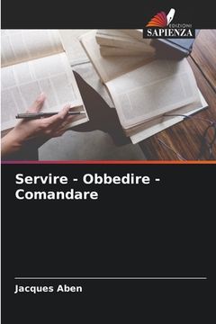 portada Servire - Obbedire - Comandare (in Italian)