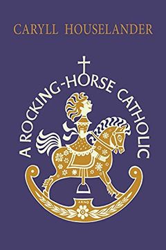 portada A Rocking-Horse Catholic (en Inglés)