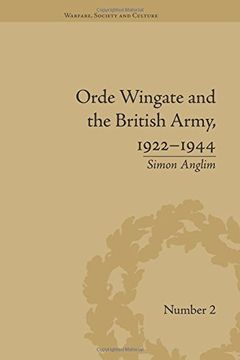 portada Orde Wingate and the British Army, 1922-1944 (Warfare, Society and Culture)