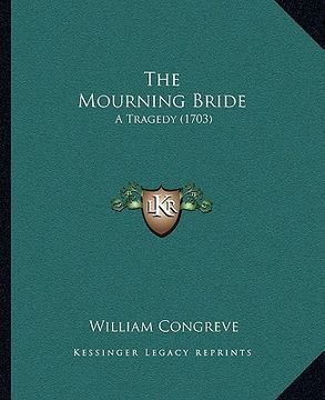 portada the mourning bride: a tragedy (1703) (in English)