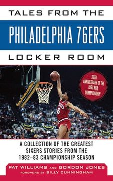 portada Tales from the Philadelphia 76ers Locker Room: A Collection of the Greatest Sixers Stories from the 1982-83 Championship Season (en Inglés)
