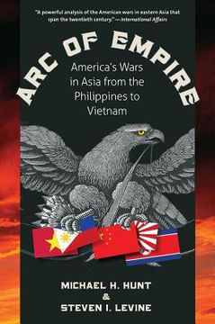 portada Arc of Empire: America's Wars in Asia from the Philippines to Vietnam (en Inglés)