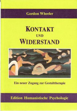 portada Kontakt und Widerstand: Ein Neuer Zugang zur Gestalttherapie (Ehp - Edition Humanistische Psychologie) (in German)