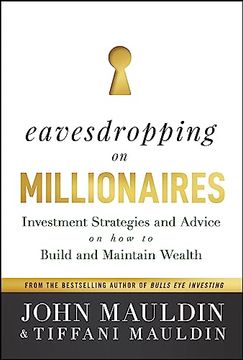 portada Eavesdropping on Millionaires: Investment Strategies and Advice on How to Build and Maintain Wealth (in English)