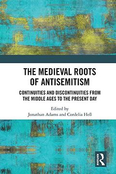 portada The Medieval Roots of Antisemitism: Continuities and Discontinuities from the Middle Ages to the Present Day (en Inglés)