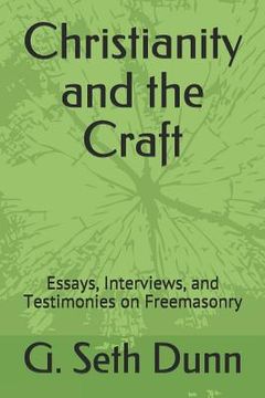 portada Christianity and the Craft: Essays, Interviews, and Testimonies on Freemasonry