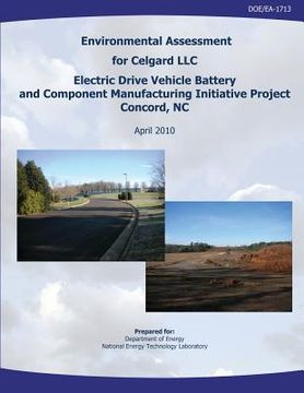 portada Environmental Assessment for Celgard, LLC, Electric Drive Vehicle Battery and Component Manufacturing Initiative Project, Concord, NC (DOE/EA-1713)