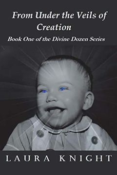 portada From Under the Veils of Creation: Book one of the Divine Dozen Series (en Inglés)