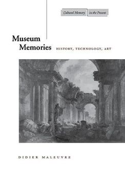portada Museum Memories: History, Technology, art (Cultural Memory in the Present) (en Inglés)
