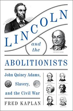 portada Lincoln and the Abolitionists: John Quincy Adams, Slavery, and the Civil war (en Inglés)