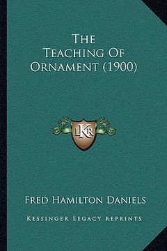portada the teaching of ornament (1900) (en Inglés)