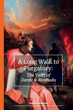 portada A Long Walk to Purgatory: The Tales of Dante & Mashudu (en Inglés)