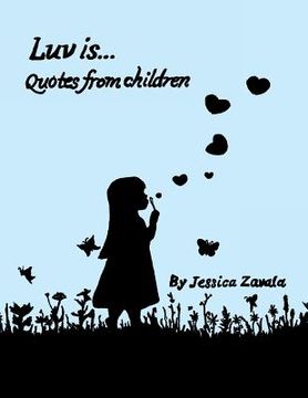 portada Luv Is: Quotes from Children (en Inglés)