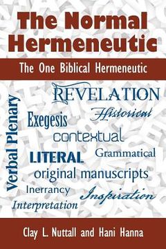 portada The Normal Hermeneutic: The One Biblical Hermeneutic