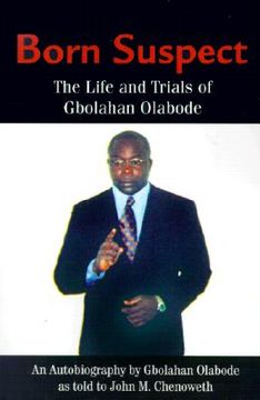 portada born suspect: the life and trials of gbolahan olabode (en Inglés)