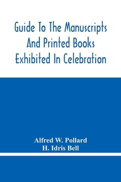portada Guide to the Manuscripts and Printed Books Exhibited in Celebration of the Tercentenary of the Authorized Version (en Inglés)