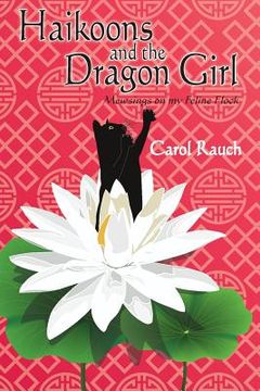 portada Haikoons and the Dragon Girl: Mewsings on my Feline Flock (in English)