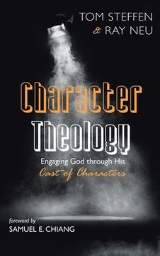 portada Character Theology: Engaging God Through His Cast of Characters (en Inglés)