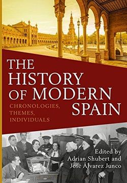 portada The History of Modern Spain: Chronologies, Themes, Individuals (in English)