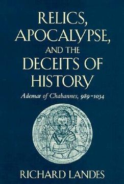 portada relics, apocalypse, and the deceits of history: ademar of chabannes, 989-1034 (en Inglés)