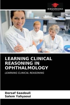 portada Learning Clinical Reasoning in Ophthalmology (en Inglés)