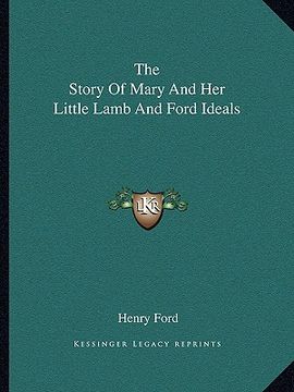 portada the story of mary and her little lamb and ford ideals (en Inglés)