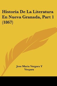 portada Historia de la Literatura en Nueva Granada, Part 1 (1867) (in Spanish)