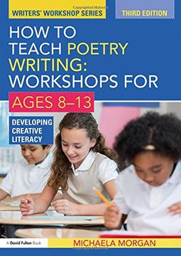portada How to Teach Poetry Writing: Workshops for Ages 8-13: Developing Creative Literacy
