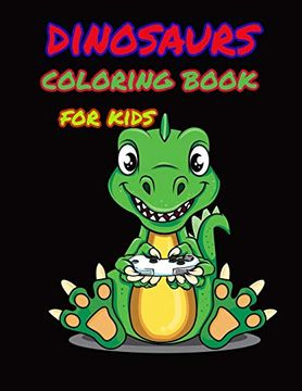 portada Dinosaur Coloring Book for Kids: Great Gift for Boys & Girls, Ages 4-8 