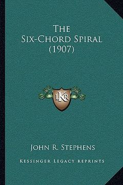 portada the six-chord spiral (1907) (en Inglés)