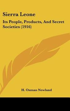 portada sierra leone: its people, products, and secret societies (1916) (en Inglés)