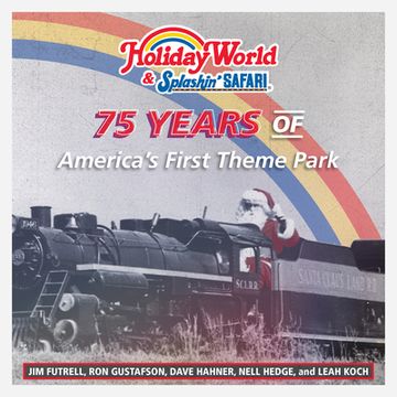 portada Holiday World & Splashin' Safari: 75 Years of America's First Theme Park (in English)