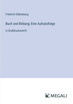 portada Buch und Bildung; Eine Aufsatzfolge: in Großdruckschrift (en Alemán)