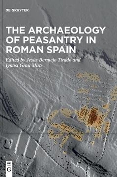 portada The Archaeology of Peasantry in Roman Spain (en Inglés)