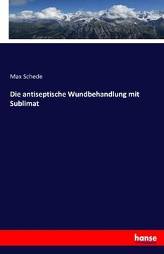 portada Die antiseptische Wundbehandlung mit Sublimat (German Edition)