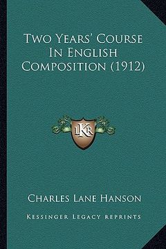 portada two years' course in english composition (1912) (en Inglés)