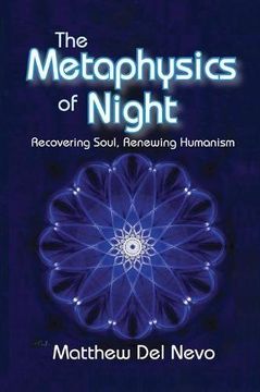 portada The Metaphysics of Night: Recovering Soul, Renewing Humanism (in English)