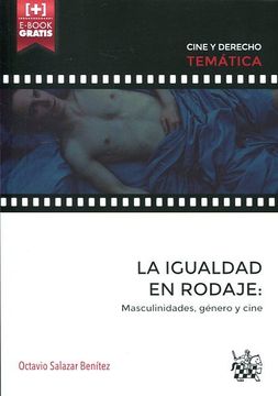 portada La Igualdad en Rodaje: Masculinidades, Género y Cine (Cine y Derecho Temática) (in Spanish)