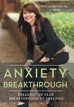 portada Anxiety Breakthrough: Breakout of Fear, Breakthrough to Freedom