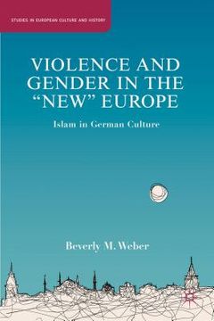 portada violence and gender in the "new" europe: islam in german culture (en Inglés)
