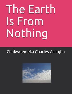 portada The Earth Is From Nothing (en Inglés)