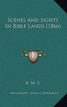 portada scenes and sights in bible lands (1866) (en Inglés)