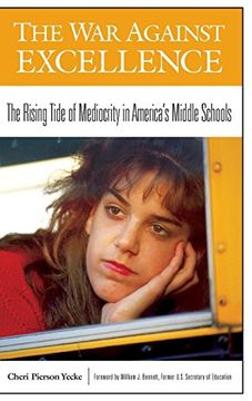 portada The war Against Excellence: The Rising Tide of Mediocrity in America's Middle Schools (en Inglés)