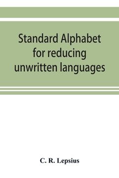 portada Standard alphabet for reducing unwritten languages and foreign graphic systems to a uniform orthography in European letters